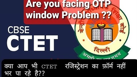 CTET OTP PROBLEMS | HOW TO SOLVE OTP PROBLEM ? | PROBLEM FACING OF CTET REGISTERATION FORM - JWA