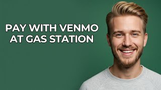 Pay With Venmo At Gas Station - NEW! Step by Step