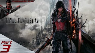 Final Fantasy XVI (First Playthrough) - Part 3