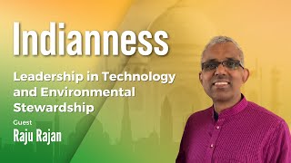Leadership in Technology and Environmental Stewardship with Raju Rajan