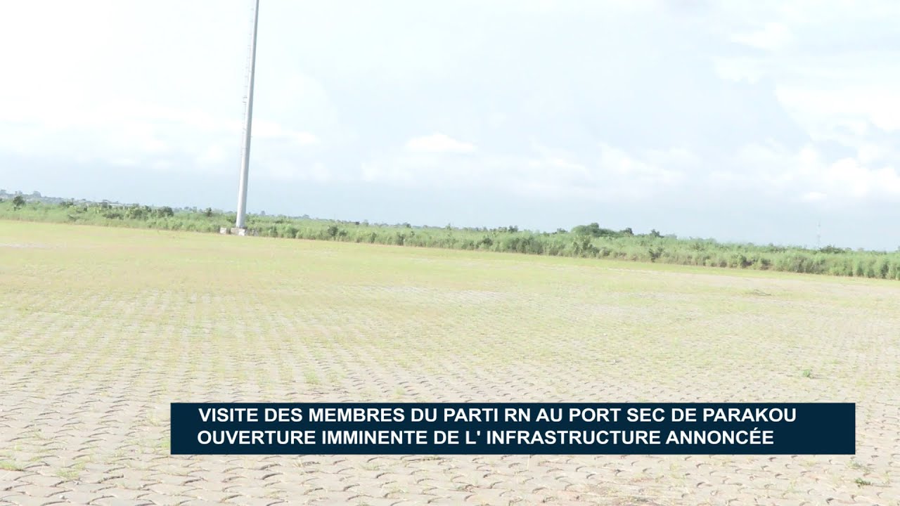 Visite des membres du Parti RN au port sec de Parakou : Ouverture imminente de l’infrastructure