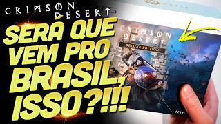 SERÁ QUE ESSA EDIÇÃO DE CRIMSON DESERT VEM PRO BRASIL???