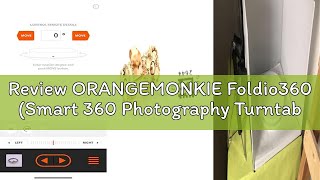 Review ORANGEMONKIE Foldio360 (Smart 360 Photography Turntable Controlled by Smartphone for 360 Prod