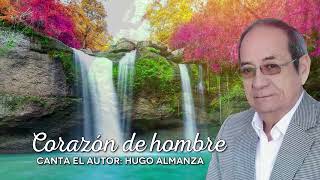 CORAZÓN DE HOMBRE - Hugo Almanza