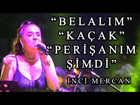 İnci Mercan - Belalım - Kaçak - Perişanım Şimdi