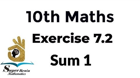 10th maths exercise 7.2 sum 1 | Class 10 Maths Exercise 7.2 1st sum | Super Brain Mathematics