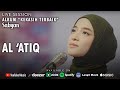 Al atiq     live session  sabyan