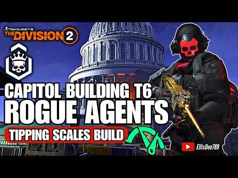 ROGUE AGENTS in Capitol Building | Escalation T6 | BULLET KING Tipping Scales DPS Build
