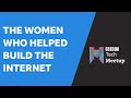 The Women Who Helped Build The Internet