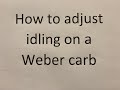 How to adjust idling on a Weber carb