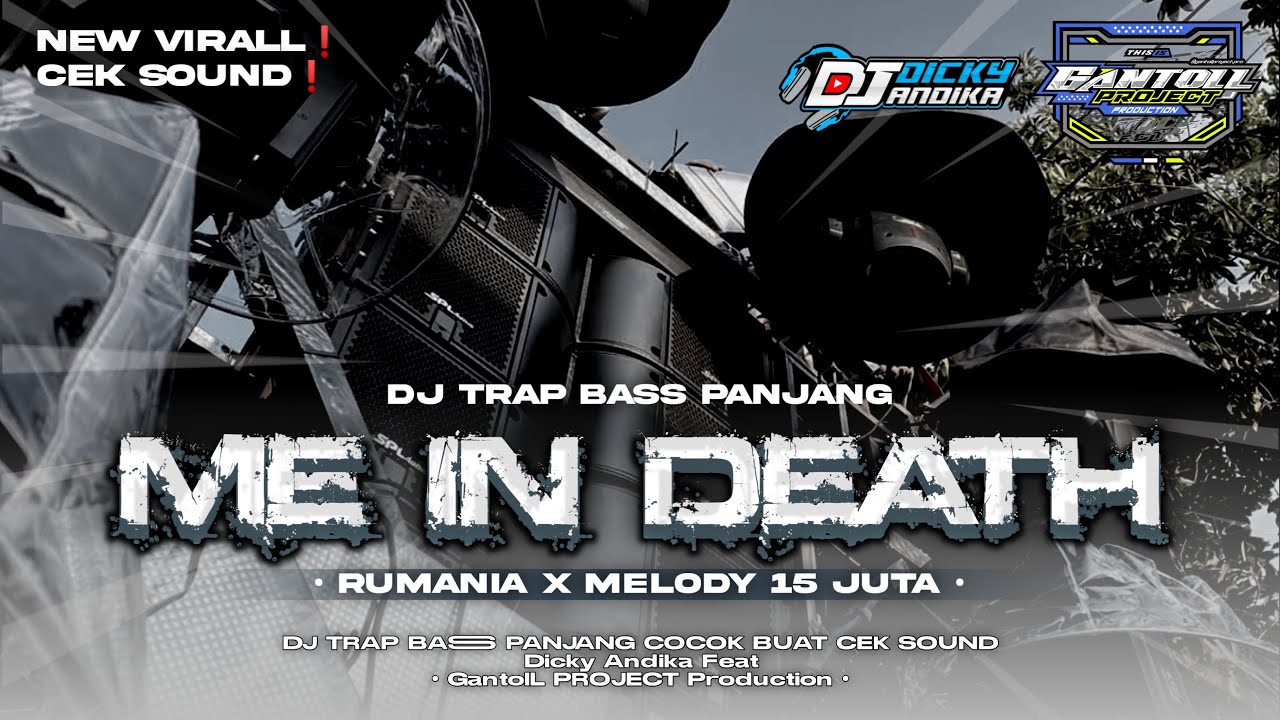 DJ TRAP ME IN DEATH X RUMANIA X MELODY 15 JUTA ‼️ BASS PANJANG CEK SOUND ‼️