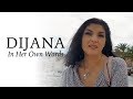 Dijana: In Her Own Words