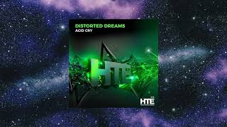 Distorted Dreams - Acid Cry (Extended Mix) [HTE RECORDINGS] Resimi