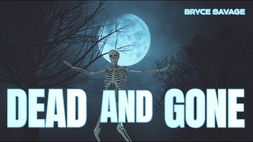 Bryce Savage - Dead and Gone [ Lyrics ] Showroom Partners Entertainment