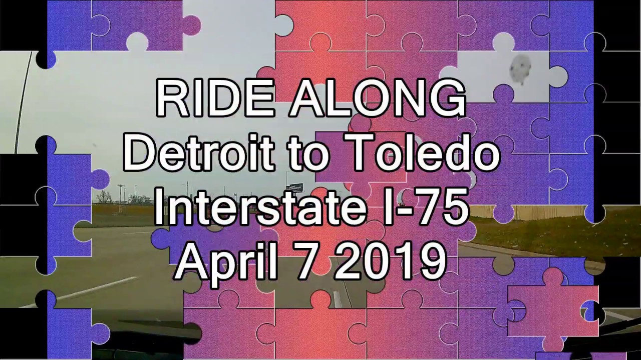 RIDE ALONG Detroit To Toledo I 75 April 7 2019 YouTube