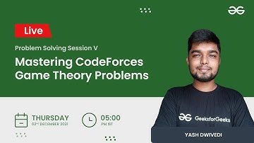Mastering CodeForces Game Theory Problems | Live Problem Solving Session 7  | Yash Dwivedi