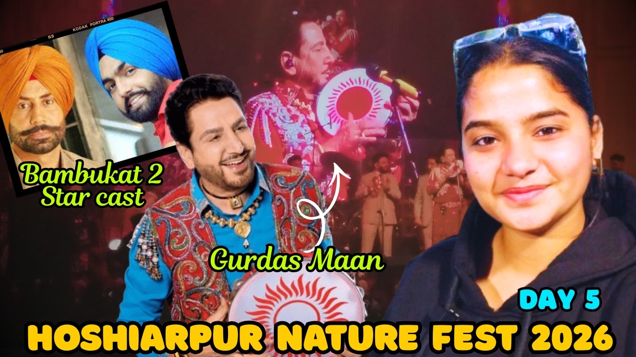 NATURE FEST HOSHIARPUR | GURDAS MAAN | BAMBUKAT 2 TEAM | FULL VLOG | 2026 | MANSI SINGH 😍❤️