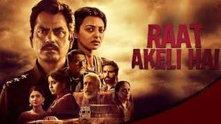 Raat Akeli Hai |full movie|HD 720p|Nawazuddin Siddiqui,radhika spte| #raat_akeli_hai review and fact