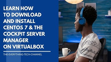 2022 TUTORIAL: LEARN HOW TO INSTALL CENTOS 7 WITH COCKPIT SERVER MANAGER ON VIRTUALBOX 6.1