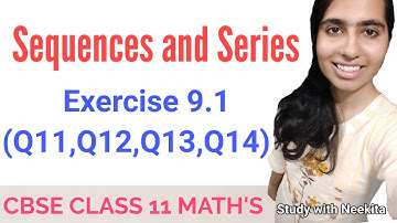 Sequences and Series/ CBSE class 11 Math / Exercise 9.1(Q11 to Q14)