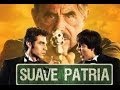 Suave Patria Pelicula pleta Hd