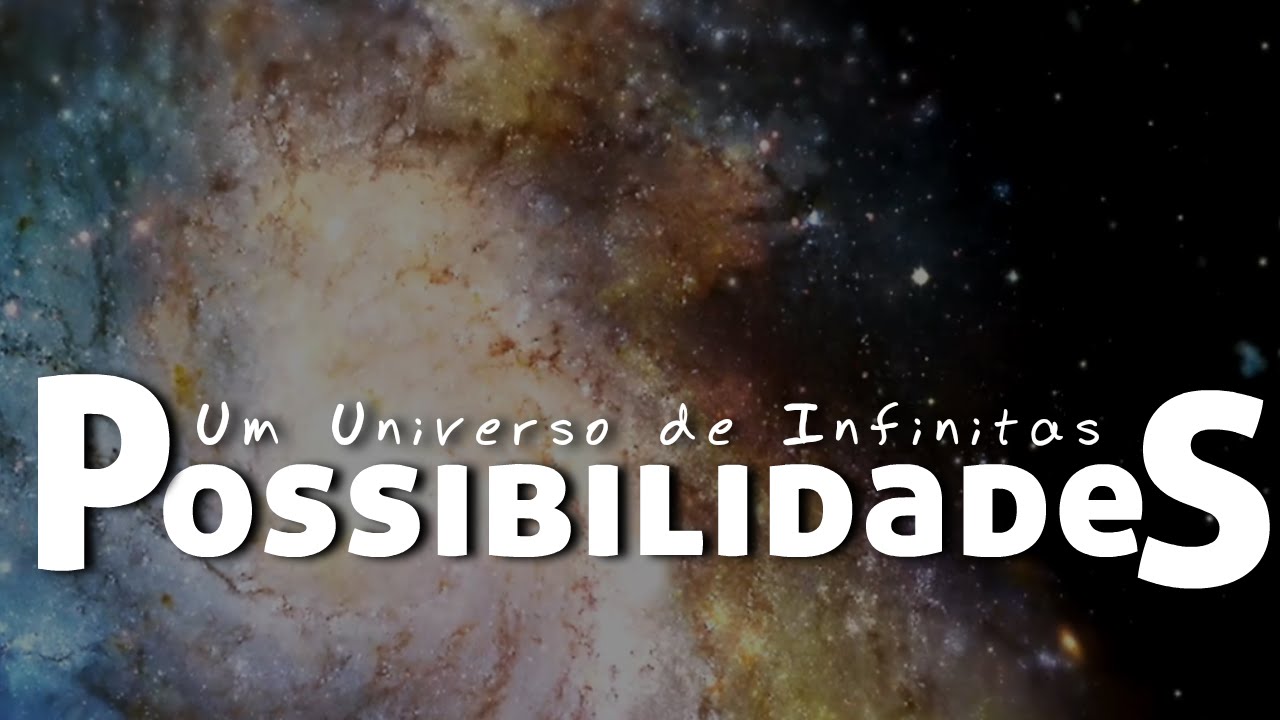 Um Universo De Infinitas Possibilidades - 