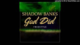 Shadow Banks - God Did Freestyle (Official Audio)