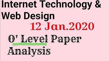 #OLevelPaper 12 January 2020 Analysis |  Internet Technology and Web Design | Question Answer Key