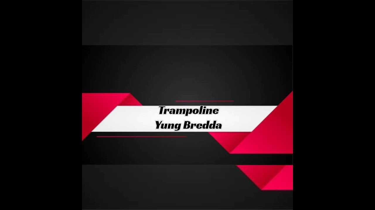 Trampoline-Yung Bredda