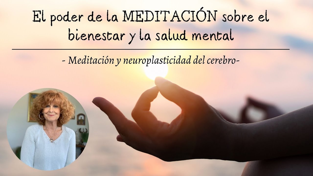 El poder de la MEDITACIÓN sobre el bienestar y la salud mental - YouTube