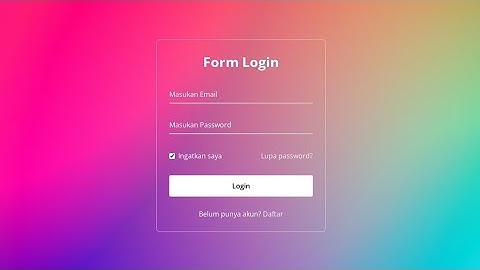 Membuat Form Login Transparan Menggunakan HTML & CSS