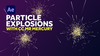 Particle Explosions with CC Mr Mercury in After Effects | Tutorial