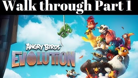 Angry Birds Evolution - Gameplay Walkthrough Part 1 -Android