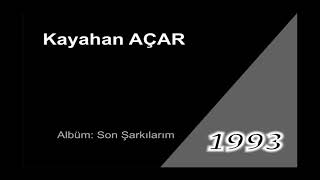Kayahan Açar - Sensiz Olmaz Ki