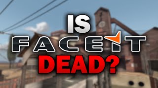 Is Faceit Dead