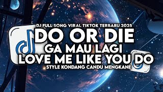 Download Lagu DJ DO OR DIE X GA MAU LAGI X MASHUP LOVE ME LIKE YOU DO STYLE KONDANG MENGKANE VIRAL TIKTOK 2025 MP3 Download Lagu DJ DO OR DIE X GA MAU LAGI X MASHUP LOVE ME LIKE YOU DO STYLE KONDANG MENGKANE VIRAL TIKTOK 2025 MP3