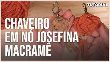 TUTORIAL - Aprenda a fazer um chaveiro com o NÓ JOSEFINA
