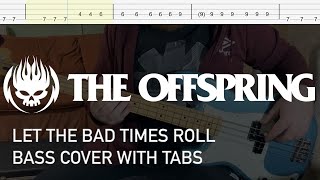 Video thumbnail of "The Offspring - Let the Bad Times Roll (Bass Cover with Tabs)"