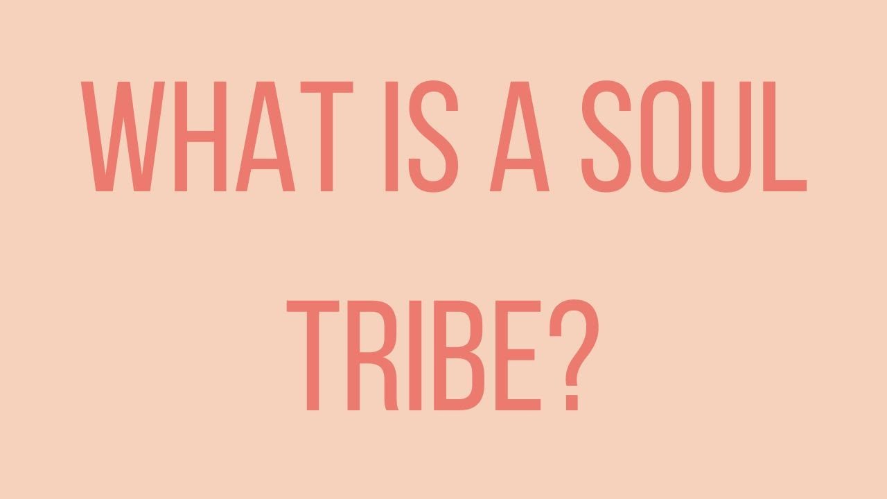 What is a Soul Tribe?