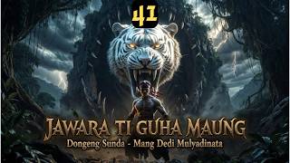 Wirosada Jadi Jawara 41  Ti Guha Maung  Dongeng Sunda  Mang Dedi Mulyadinata