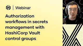 Authorization workflows in secrets management with HashiCorp Vault control groups