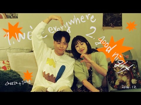 치즈(CHEEZE) x 준(JUNE) - #우린어디에나 #잘자안녕 [Live]