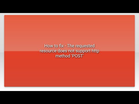 How to fix - The requested resource does not support http method 'POST'