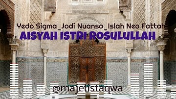 YEDO SIGMA ||JODI NUANSA || ISLAH NEO FATTAH - AISYAH ISTRI ROSULULLAH [Cover Song]