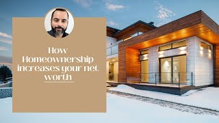 How Homeownership Increases Your Net Worth Net Worth