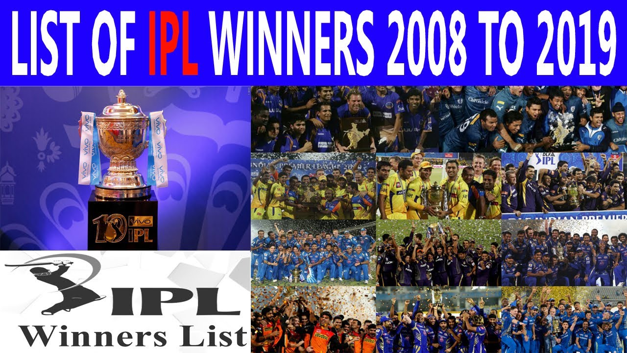 IPL WINNERS LIST 2008 TO 2019 | IPL LIST WINNERS | 