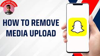 How To Remove Media Upload On Snapchat