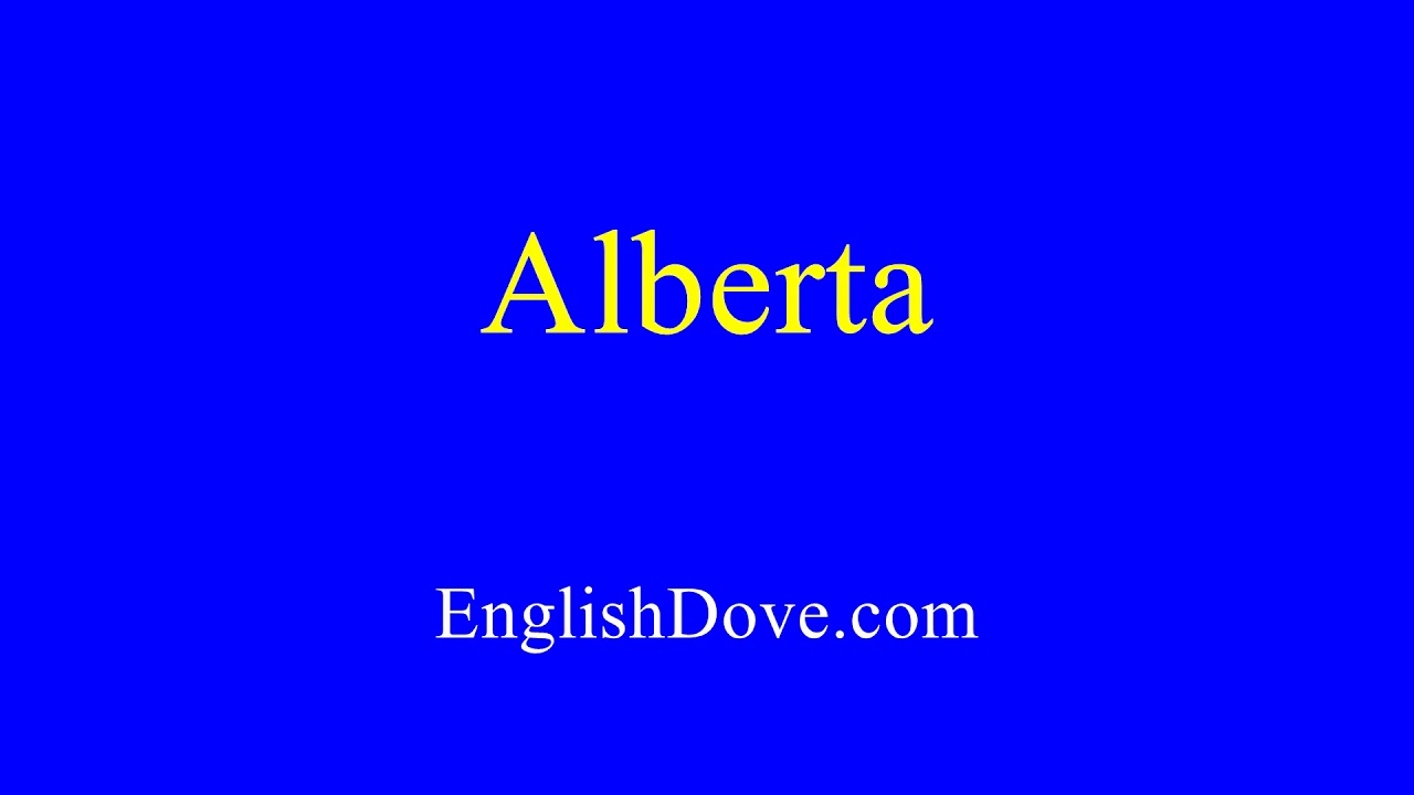 How to pronounce Alberta in American English. YouTube