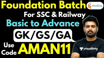 Foundation Batch For SSC & Railway Basic to Advance ( GK/GS/GA) | Use Code "AMAN11" & Get 10% Off