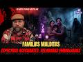 HABLEMOS DE LO QUE NO EXISTE | Familias Malditas - Espectros Acechantes, Veladoras Embrujadas.